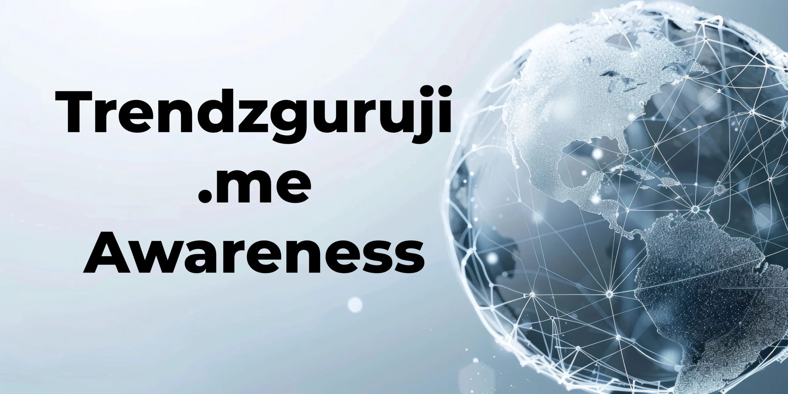 trendzguruji.me awareness