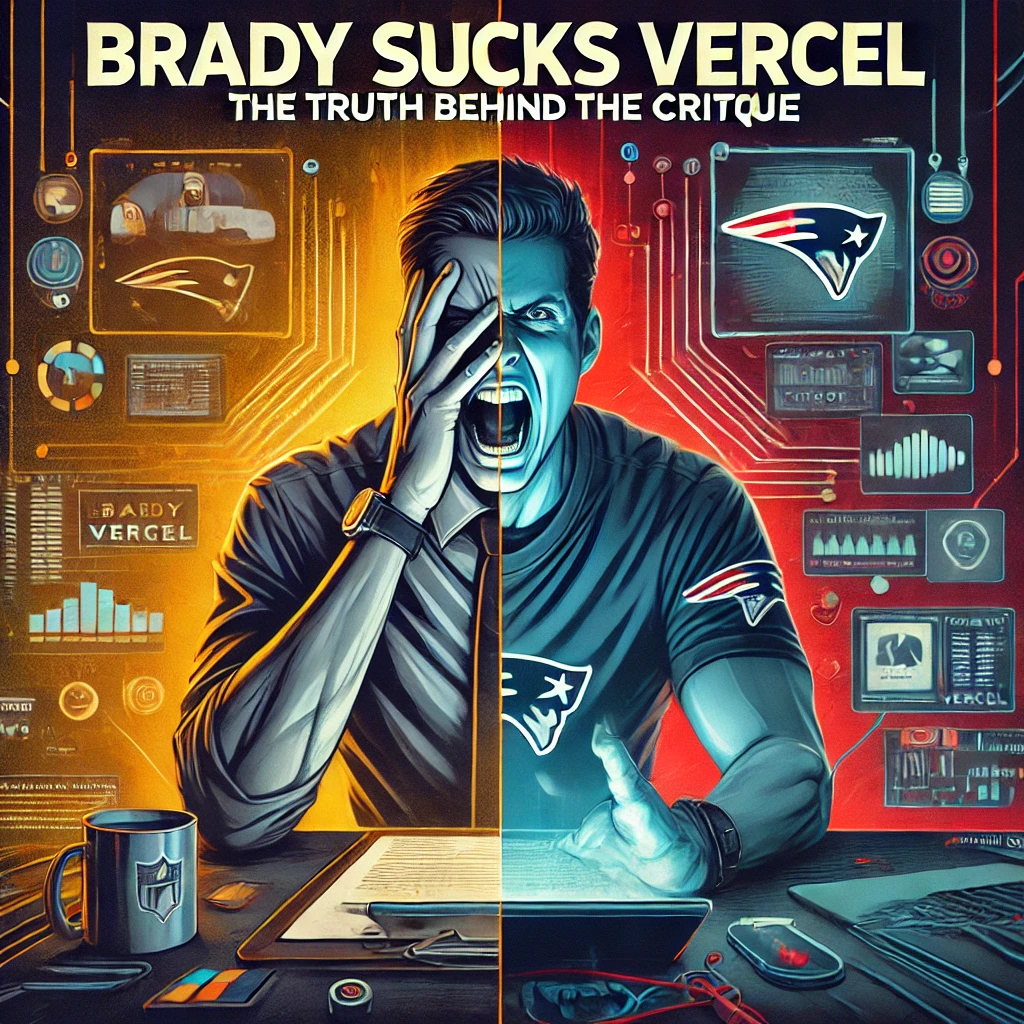 brady sucks vercel